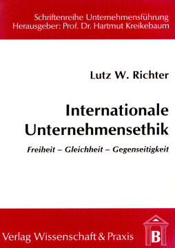 Internationale Unternehmensethik Internationale Unternehmensethik