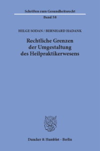 Rechtliche Grenzen der Umgestaltung des Heilpraktikerwesens