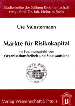 Märkte für Risikokapital im Spannungsfeld von Organisationsfreiheit und Staatsaufsicht