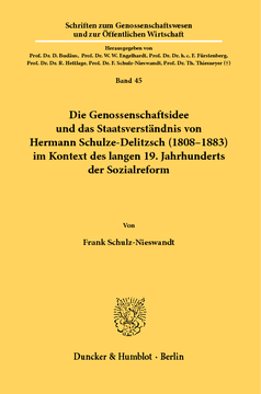 Die Genossenschaftsidee und das Staatsverständnis von Hermann Schulze-Delitzsch (1808–1883) im Kontext des langen 19. Jahrhunderts der Sozialreform