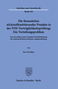 Die Kumulation stickstoffemittierender Projekte in der FFH-Verträglichkeitsprüfung: Ein Verteilungsproblem