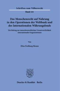 Das Menschenrecht auf Nahrung in den Operationen der Weltbank und des Internationalen Währungsfonds