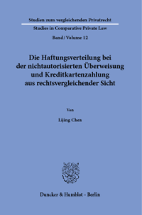 Die Haftungsverteilung bei der nichtautorisierten Überweisung und Kreditkartenzahlung aus rechtsvergleichender Sicht