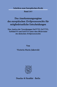 Das Anerkennungsregime des europäischen Zivilprozessrechts für mitgliedstaatliche Entscheidungen