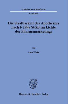 Die Strafbarkeit des Apothekers nach § 299a StGB im Lichte des Pharmamarketings Die Strafbarkeit des Apothekers nach § 299a StGB im Lichte des Pharmamarketings