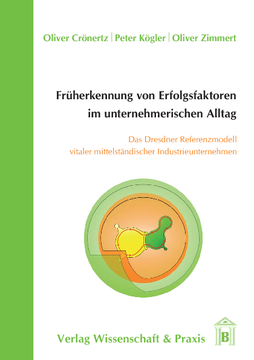Früherkennung von Erfolgsfaktoren im unternehmerischen Alltag Früherkennung von Erfolgsfaktoren im unternehmerischen Alltag