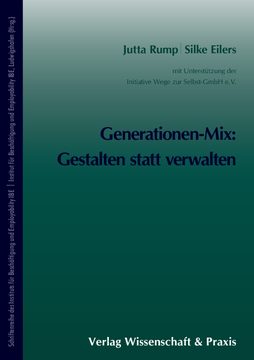 Generationen-Mix: Gestalten statt verwalten Generationen-Mix: Gestalten statt verwalten