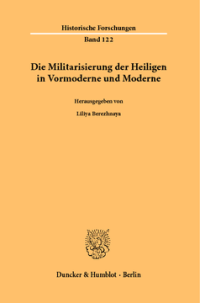 Die Militarisierung der Heiligen in Vormoderne und Moderne