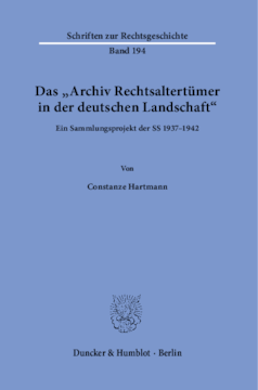 Das »Archiv Rechtsaltertümer in der deutschen Landschaft«