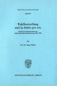 Wahlfeststellung und in dubio pro reo