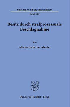 Besitz durch strafprozessuale Beschlagnahme Besitz durch strafprozessuale Beschlagnahme