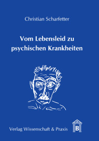 Vom Lebensleid zu psychischen Krankheiten
