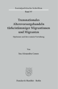 Transnationales Altersvorsorgehandeln türkeistämmiger Migrantinnen und Migranten