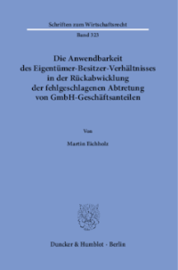 Die Anwendbarkeit des Eigentümer-Besitzer-Verhältnisses in der Rückabwicklung der fehlgeschlagenen Abtretung von GmbH-Geschäftsanteilen