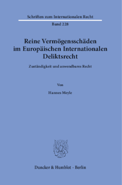 Reine Vermögensschäden im Europäischen Internationalen Deliktsrecht Reine Vermögensschäden im Europäischen Internationalen Deliktsrecht
