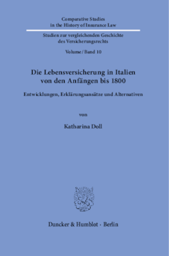 Die Lebensversicherung in Italien von den Anfängen bis 1800 Die Lebensversicherung in Italien von den Anfängen bis 1800