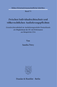 Zwischen Individualrechtsschutz und völkerrechtlichen Auslieferungspflichten