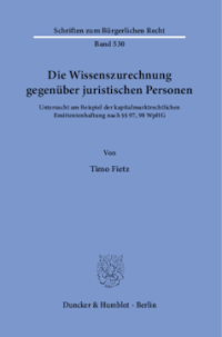 Die Wissenszurechnung gegenüber juristischen Personen