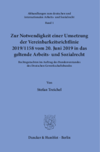 Zur Notwendigkeit einer Umsetzung der Vereinbarkeitsrichtlinie 2019/1158 vom 20. Juni 2019 in das geltende Arbeits- und Sozialrecht