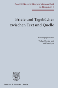 Briefe und Tagebücher zwischen Text und Quelle