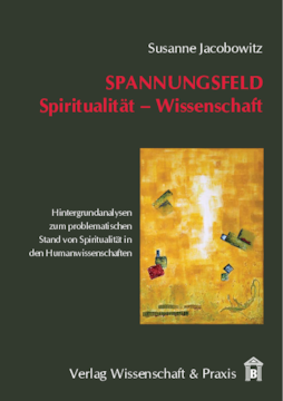 Spannungsfeld Spiritualität – Wissenschaft