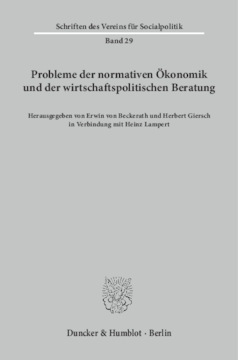 Probleme der normativen Ökonomik und der wirtschaftspolitischen Beratung