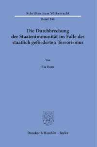 Die Durchbrechung der Staatenimmunität im Falle des staatlich geförderten Terrorismus