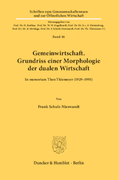 Gemeinwirtschaft. Grundriss einer Morphologie der dualen Wirtschaft Gemeinwirtschaft. Grundriss einer Morphologie der dualen Wirtschaft