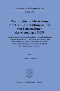 Die juristische Abwicklung von (Teil-)Einrichtungen und von Unternehmen der ehemaligen DDR
