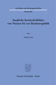Staatliche Juristenleitbilder von Weimar bis zur Bundesrepublik