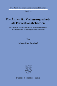 Die Ämter für Verfassungsschutz als Präventionsbehörden Die Ämter für Verfassungsschutz als Präventionsbehörden