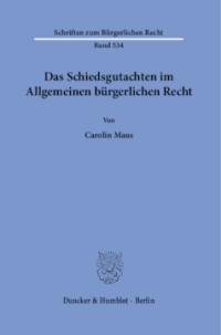 Das Schiedsgutachten im Allgemeinen bürgerlichen Recht