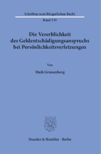 Die Vererblichkeit des Geldentschädigungsanspruchs bei Persönlichkeitsverletzungen