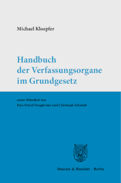 Handbuch der Verfassungsorgane im Grundgesetz Handbuch der Verfassungsorgane im Grundgesetz