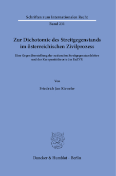 Zur Dichotomie des Streitgegenstands im österreichischen Zivilprozess Zur Dichotomie des Streitgegenstands im österreichischen Zivilprozess