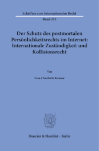 Der Schutz des postmortalen Persönlichkeitsrechts im Internet: Internationale Zuständigkeit und Kollisionsrecht