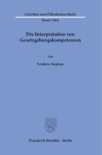 Die Interpretation von Gesetzgebungskompetenzen
