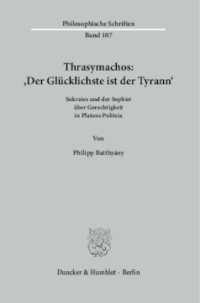 Thrasymachos: ›Der Glücklichste ist der Tyrann‹