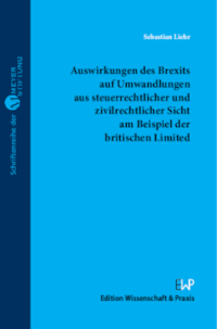 Auswirkungen des Brexits auf Umwandlungen aus steuerrechtlicher und zivilrechtlicher Sicht am Beispiel der britischen Limited