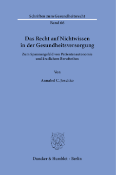 Das Recht auf Nichtwissen in der Gesundheitsversorgung Das Recht auf Nichtwissen in der Gesundheitsversorgung