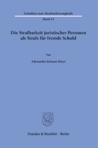 Die Strafbarkeit juristischer Personen als Strafe für fremde Schuld