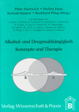 Alkohol- und Drogenabhängigkeit: Konzepte und Therapie
