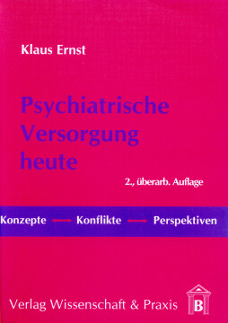 Psychiatrische Versorgung heute Psychiatrische Versorgung heute