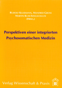 Perspektiven einer integrierten Psychosomatischen Medizin