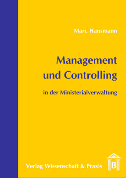 Management und Controlling in der Ministerialverwaltung