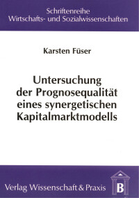 Untersuchung der Prognosequalität eines synergetischen Kapitalmarktmodells