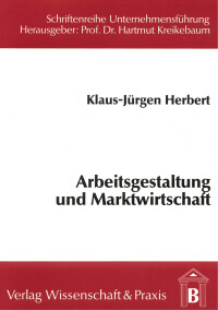 Arbeitsgestaltung und Marktwirtschaft
