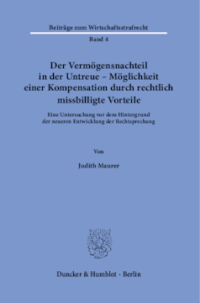 Der Vermögensnachteil in der Untreue – Möglichkeit einer Kompensation durch rechtlich missbilligte Vorteile