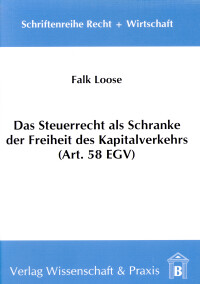 Das Steuerrecht als Schranke der Freiheit des Kapitalverkehrs (Art. 58 EGV)
