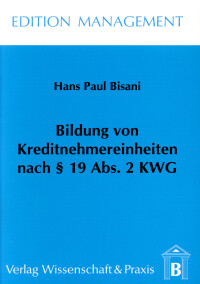 Bildung von Kreditnehmereinheiten nach § 19 Abs. 2 KWG